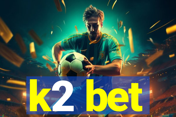 k2 bet